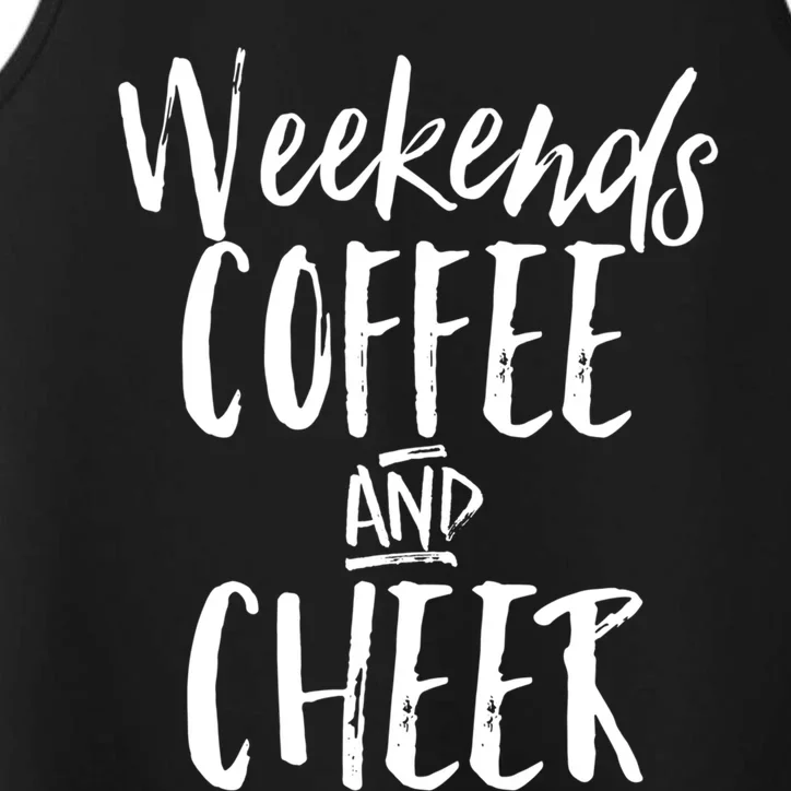 Weekends Coffee And Cheer Mom Cheerleading Proud Parent Wear Cool Gift Performance Tank