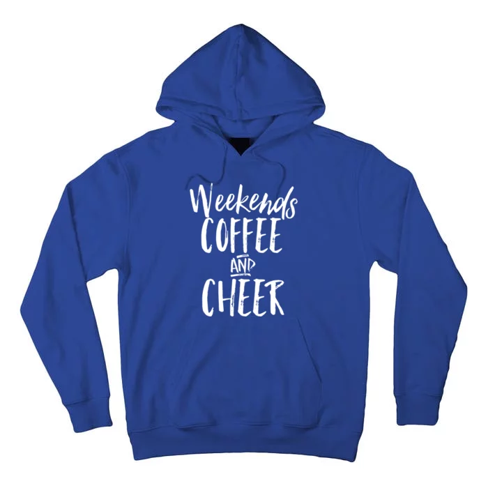 Weekends Coffee And Cheer Mom Cheerleading Proud Parent Wear Cool Gift Tall Hoodie