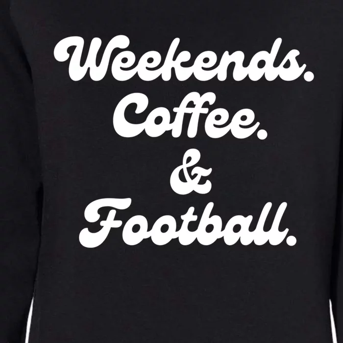 Weekends Coffee And Football Parents Of Football Player Gift Womens California Wash Sweatshirt