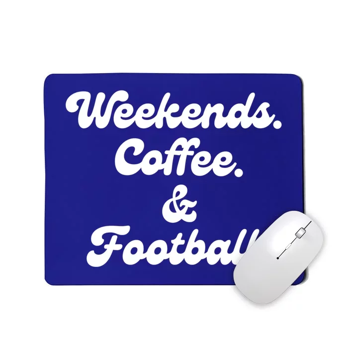 Weekends Coffee And Football Parents Of Football Player Gift Mousepad