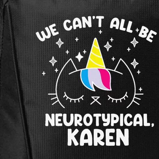 We Can't All Be Neurotypical Karen ADHD Funny Autism Saying City Backpack