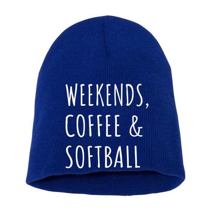 Weekends Coffee And Softball Sports Fan Dad Softball Mom Gift Short Acrylic Beanie