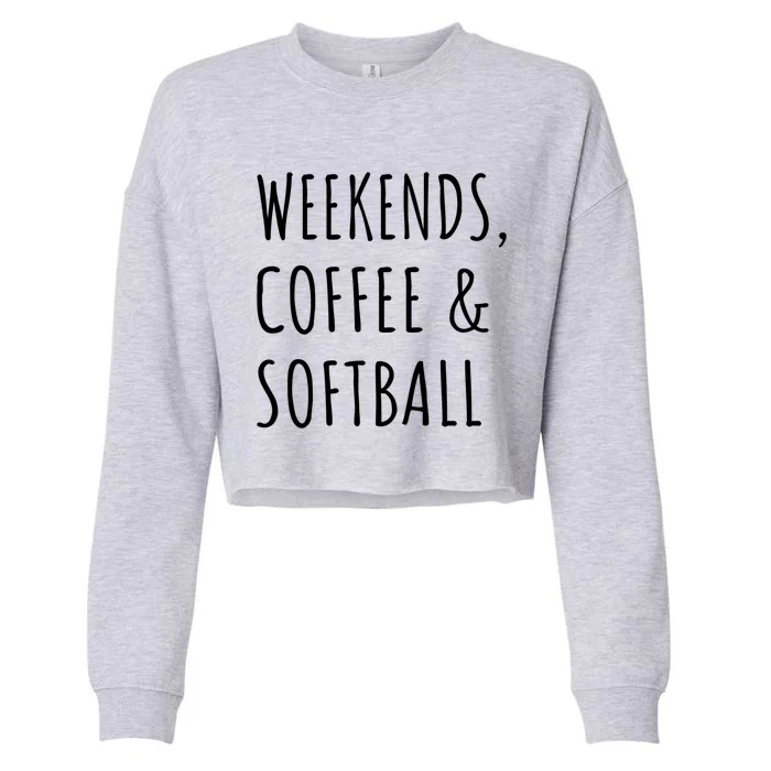 Weekends Coffee And Softball Sports Fan Dad Softball Mom Gift Cropped Pullover Crew