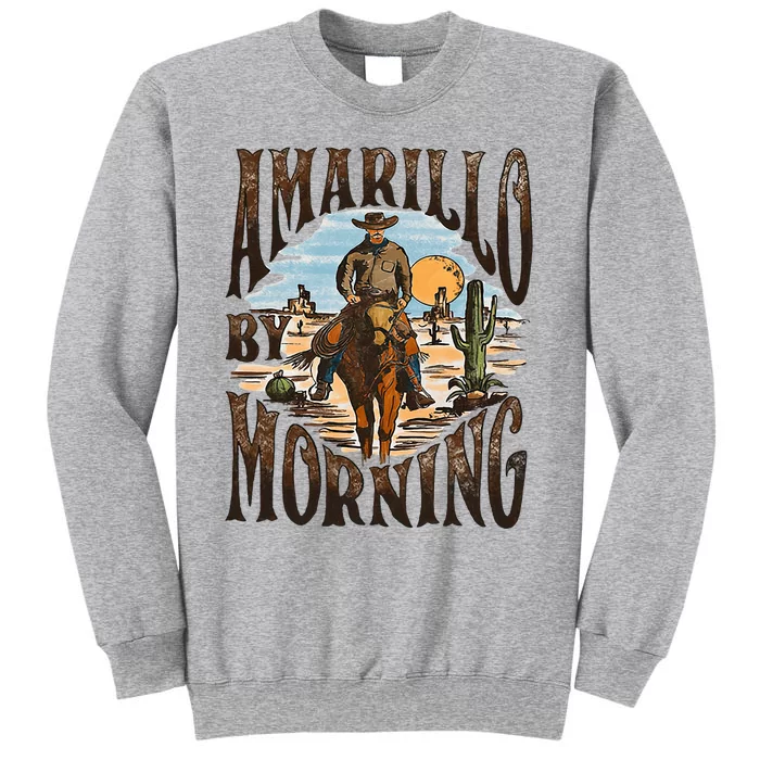 Western Cowboy Amarillo By Morning Country Music Tall Sweatshirt