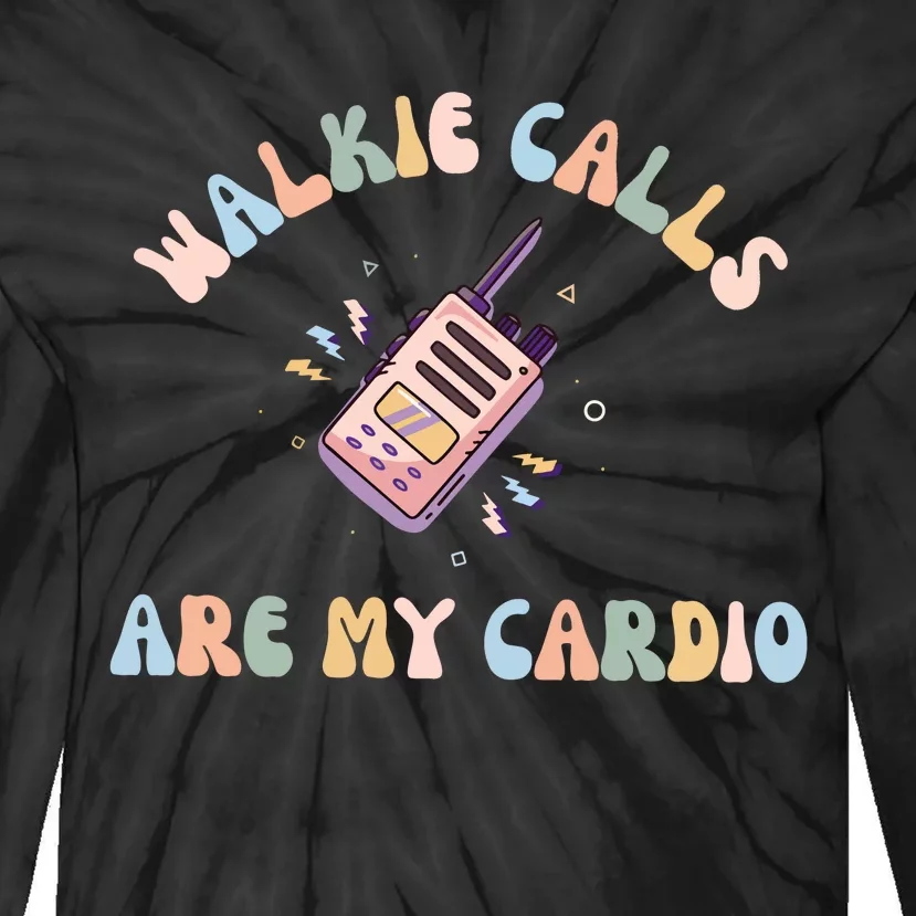 Walkie Calls Are My Cardio Special Education Teacher Tie-Dye Long Sleeve Shirt