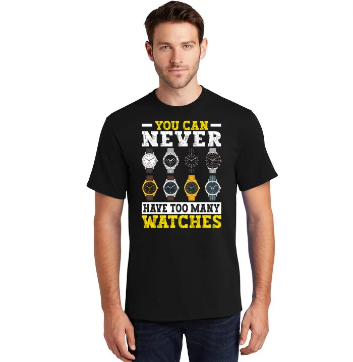 Watches Collector Addict Enthusiast Horologist Tall T-Shirt