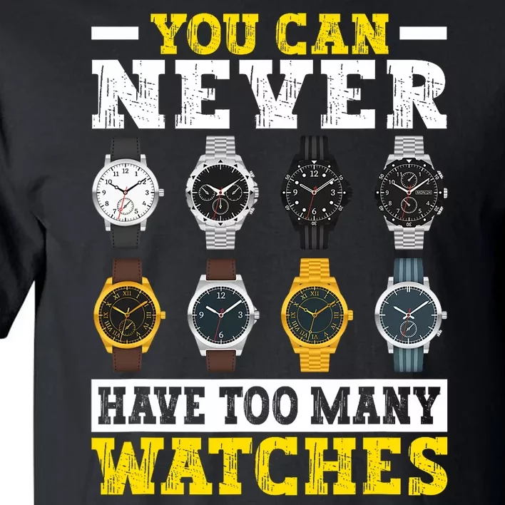 Watches Collector Addict Enthusiast Horologist Tall T-Shirt