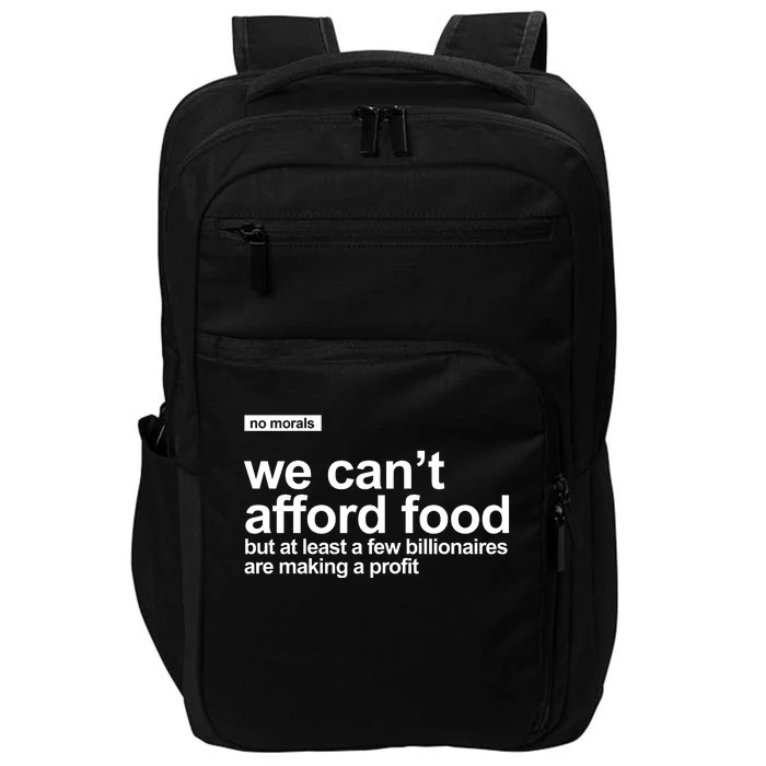 We Cant Afford Food Political Statement Impact Tech Backpack