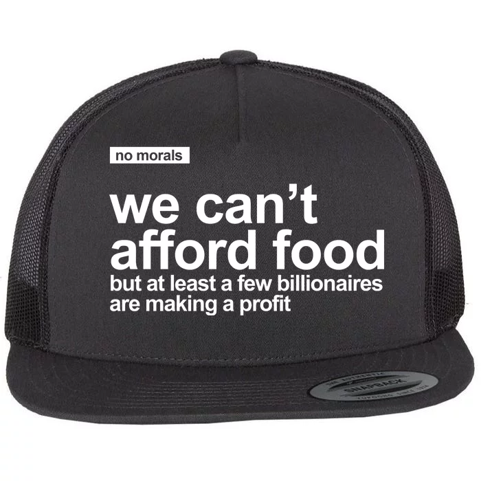 We Cant Afford Food Political Statement Flat Bill Trucker Hat