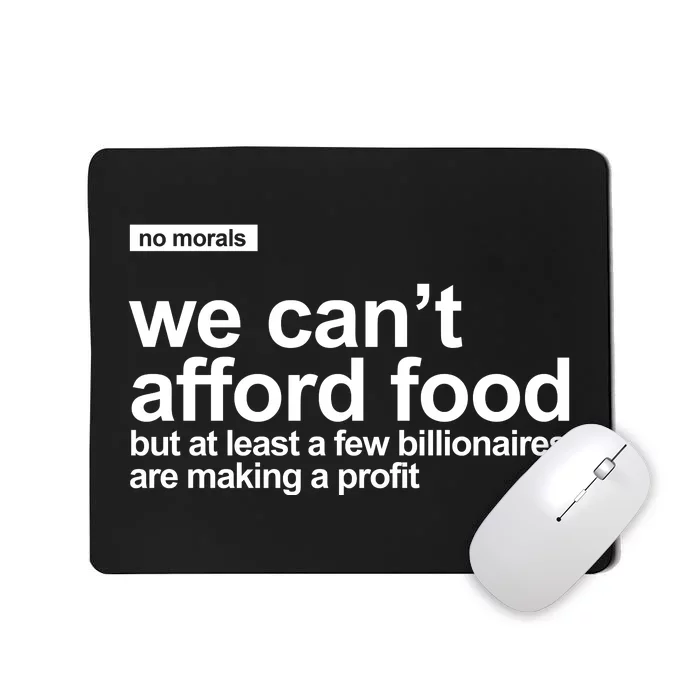 We Cant Afford Food Political Statement Mousepad