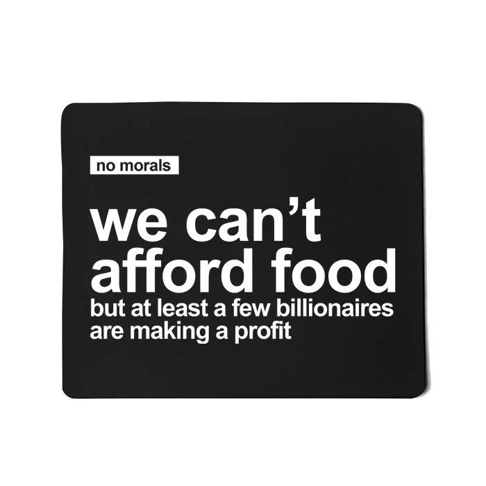 We Cant Afford Food Political Statement Mousepad