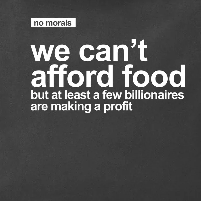 We Cant Afford Food Political Statement Zip Tote Bag