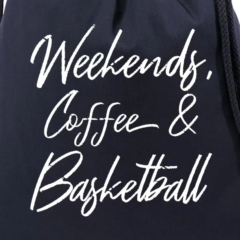 Weekends Coffee And Basketball Sports Fan Dad Basketball Mom Gift Drawstring Bag