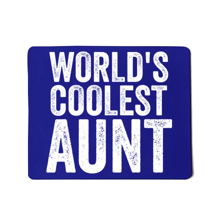 Worlds Coolest Aunt Mom Sister Mothers Day Gift Mousepad