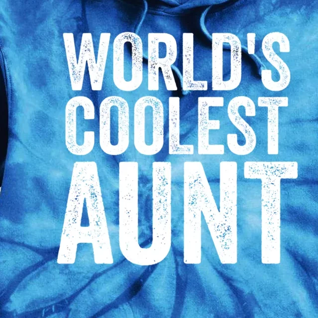 Worlds Coolest Aunt Mom Sister Mothers Day Gift Tie Dye Hoodie