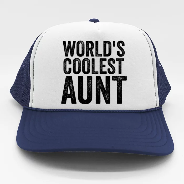 Worlds Coolest Aunt Mom Sister Mothers Day Gift Trucker Hat