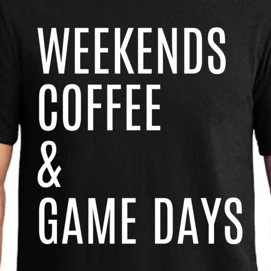 Weekends Coffee And Game Days Football Baseball Soccer Mom Great Gift Pajama Set