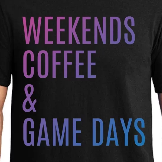 Weekends Coffee And Game Days Football Baseball Soccer Mom Great Gift Pajama Set