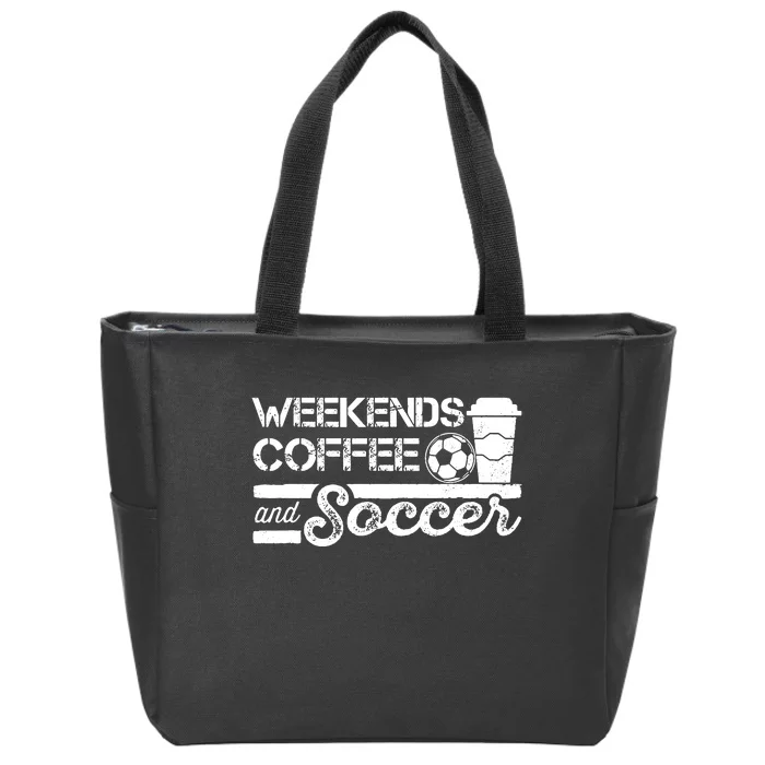 Weekends Coffee And Soccer Zip Tote Bag