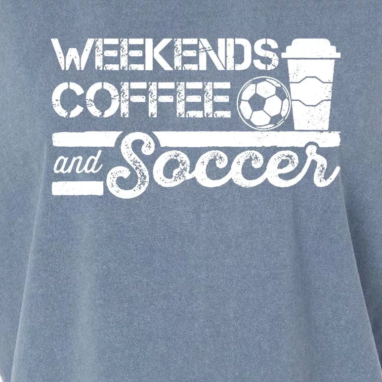 Weekends Coffee And Soccer Garment-Dyed Women's Muscle Tee