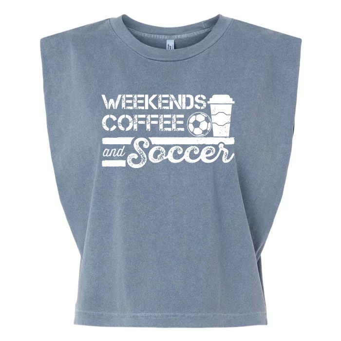 Weekends Coffee And Soccer Garment-Dyed Women's Muscle Tee