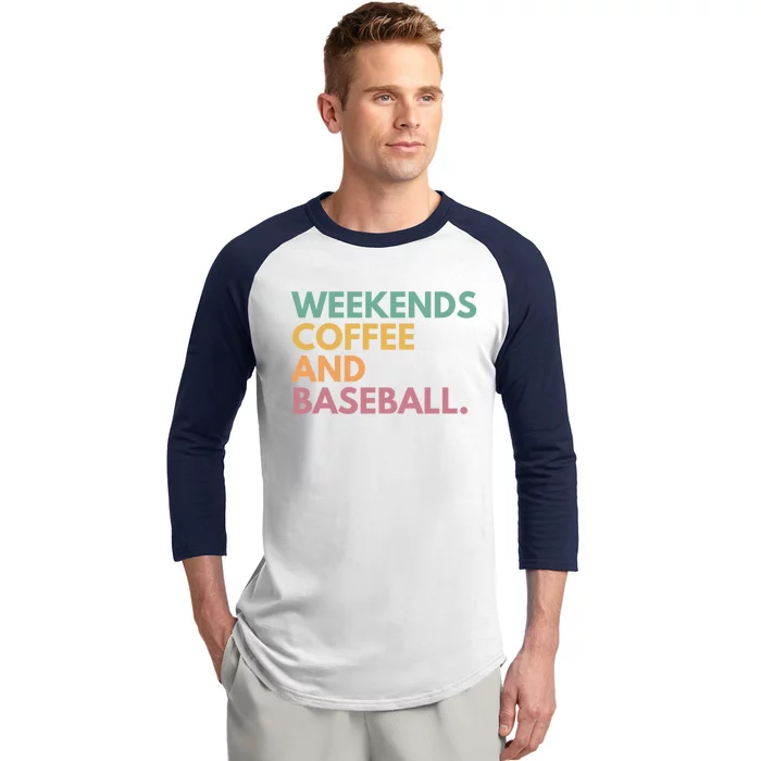 Weekends Coffee And Baseball Baseball Sleeve Shirt