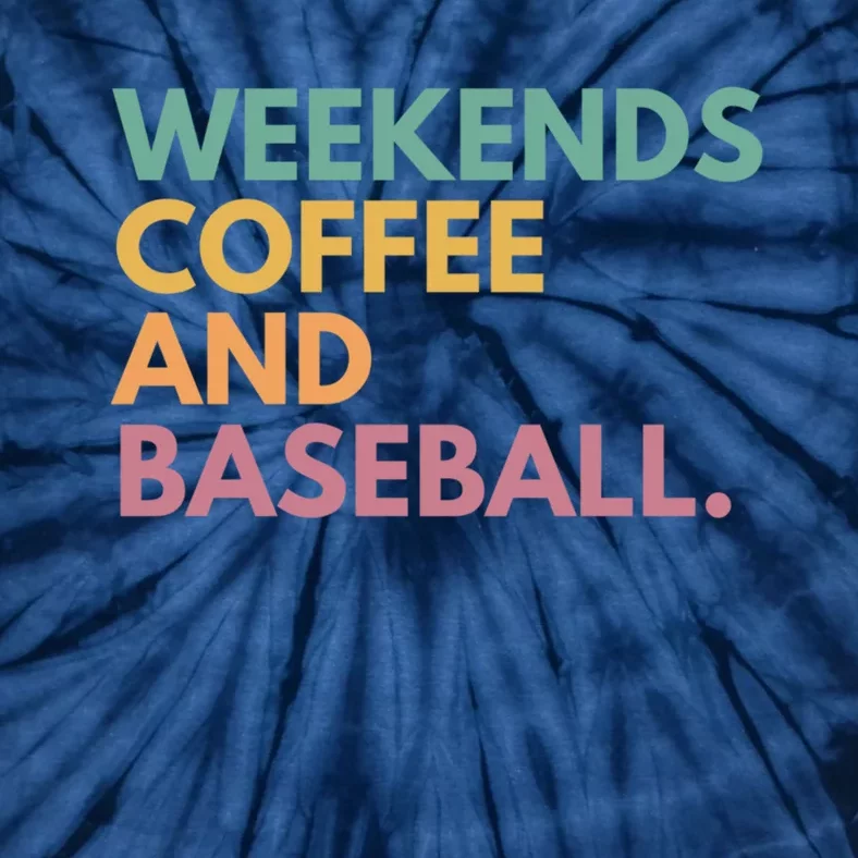 Weekends Coffee And Baseball Tie-Dye T-Shirt