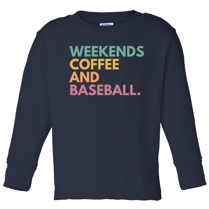 Weekends Coffee And Baseball Toddler Long Sleeve Shirt