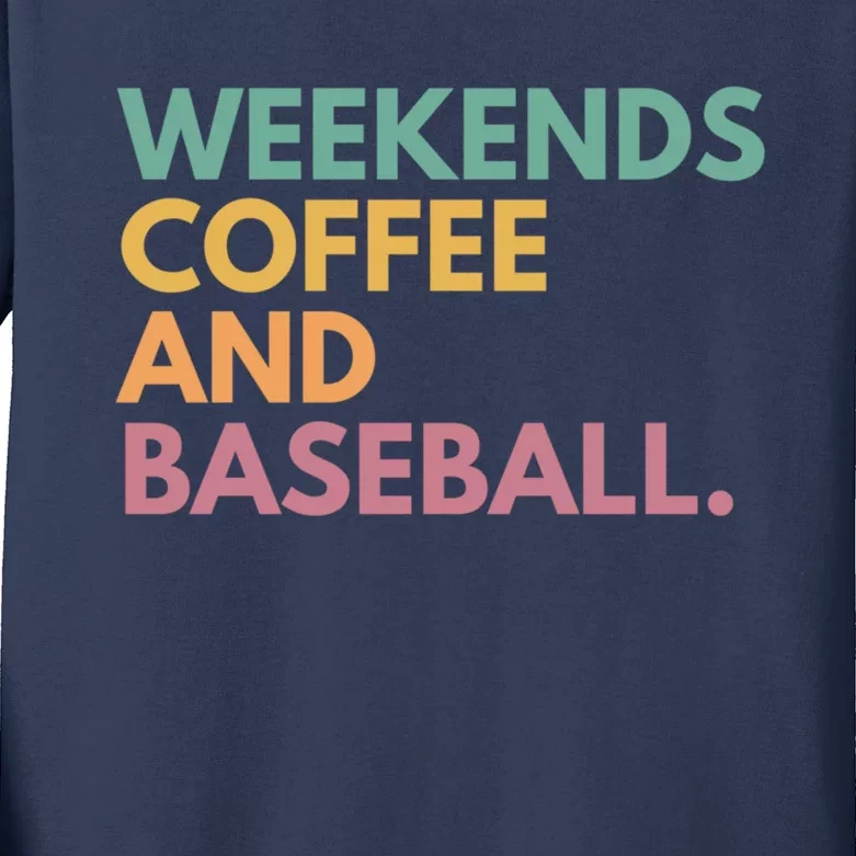 Weekends Coffee And Baseball Kids Long Sleeve Shirt