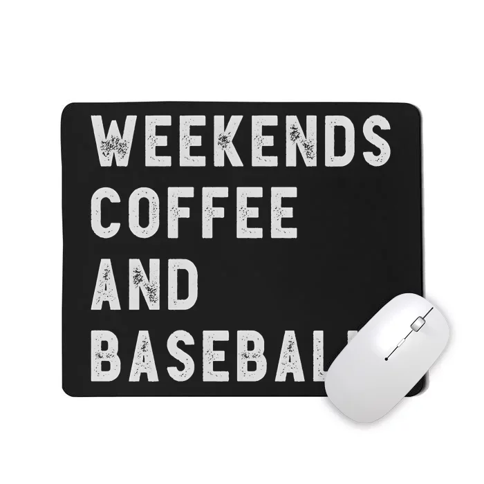 Weekends Coffee And Baseball Mousepad