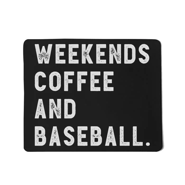 Weekends Coffee And Baseball Mousepad