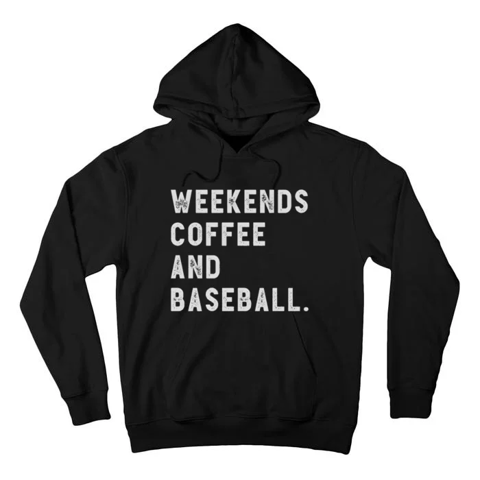 Weekends Coffee And Baseball Tall Hoodie