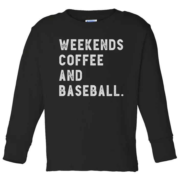 Weekends Coffee And Baseball Toddler Long Sleeve Shirt