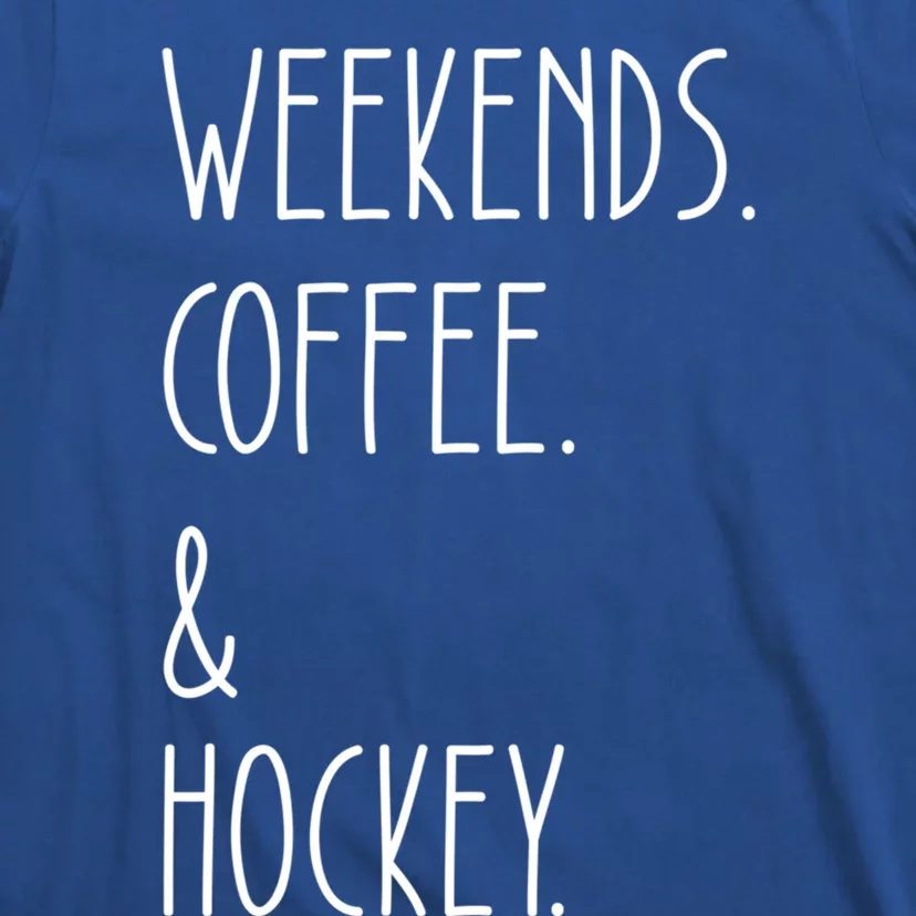 Weekends Coffee And Hockey Saying Hockey Lover Cool Gift T-Shirt