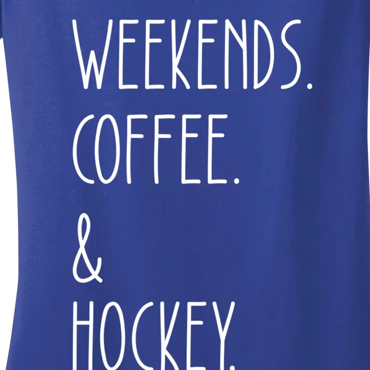 Weekends Coffee And Hockey Saying Hockey Lover Cool Gift Women's V-Neck T-Shirt