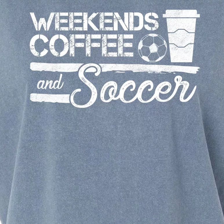 Weekends Coffee And Soccer Garment-Dyed Women's Muscle Tee