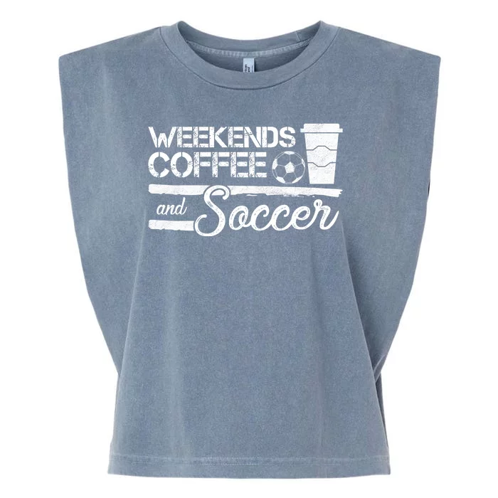 Weekends Coffee And Soccer Garment-Dyed Women's Muscle Tee