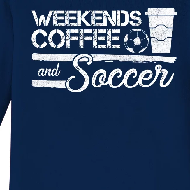 Weekends Coffee And Soccer Baby Long Sleeve Bodysuit