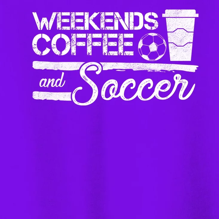 Weekends Coffee And Soccer Toddler T-Shirt