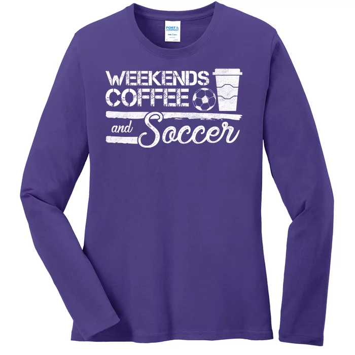 Weekends Coffee And Soccer Ladies Long Sleeve Shirt