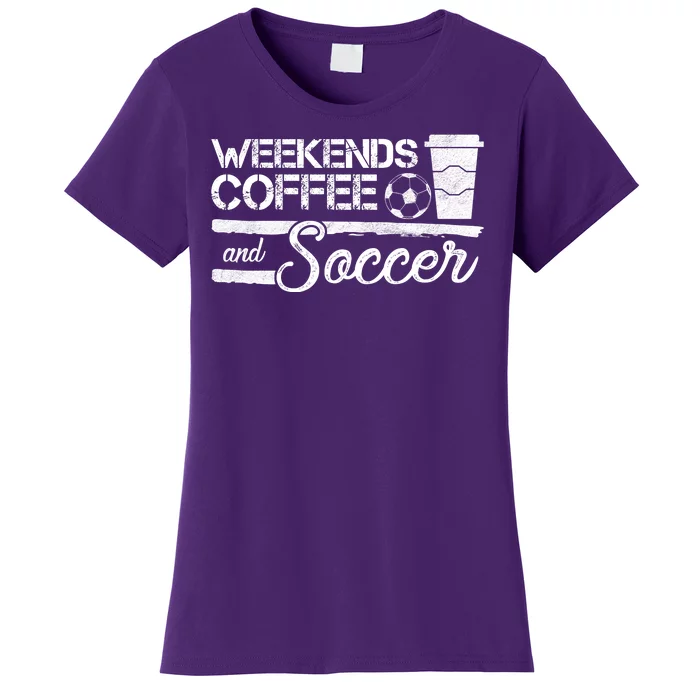 Weekends Coffee And Soccer Women's T-Shirt