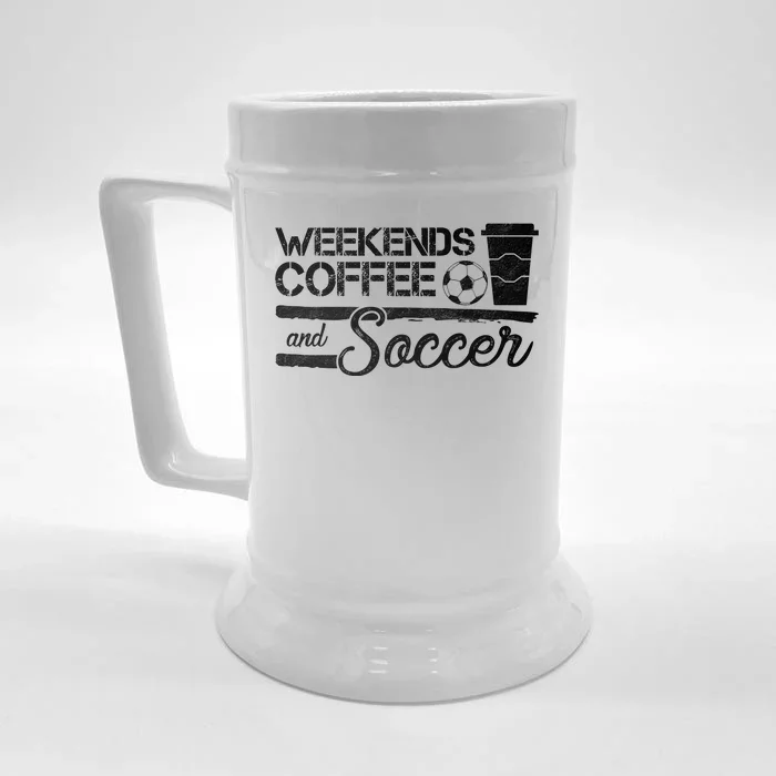 Weekends Coffee And Soccer Front & Back Beer Stein