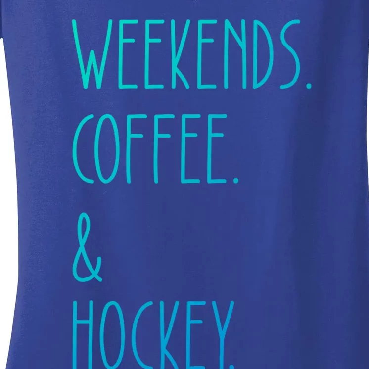 Weekends Coffee And Hockey Saying Hockey Lover Cool Gift Women's V-Neck T-Shirt