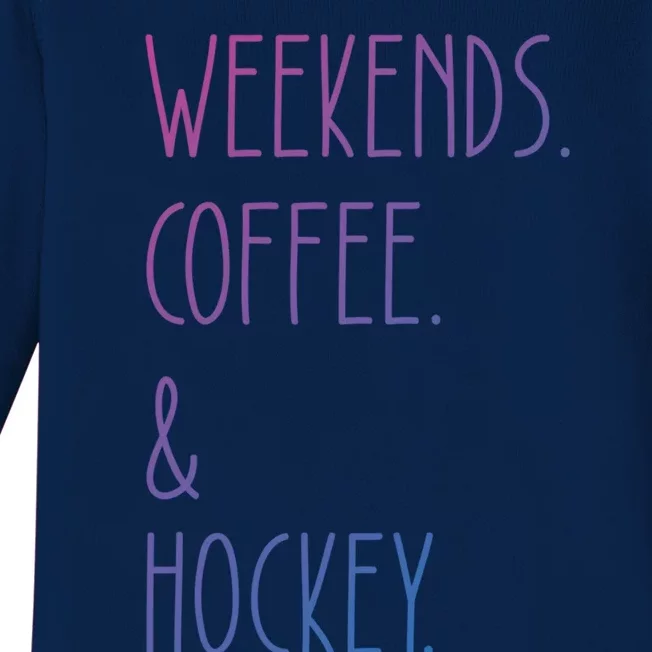 Weekends Coffee And Hockey Saying Hockey Lover Cool Gift Baby Long Sleeve Bodysuit