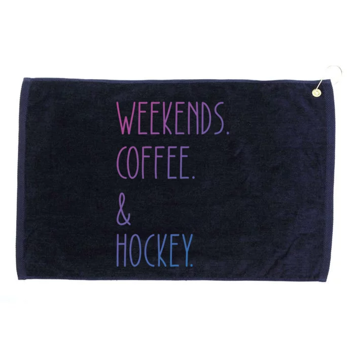 Weekends Coffee And Hockey Saying Hockey Lover Cool Gift Grommeted Golf Towel