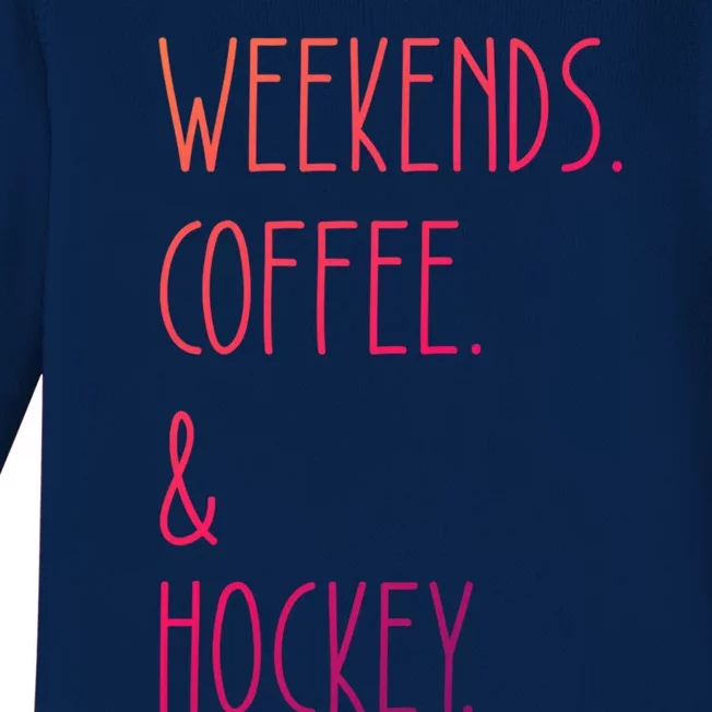 Weekends Coffee And Hockey Saying Hockey Lover Cool Gift Baby Long Sleeve Bodysuit