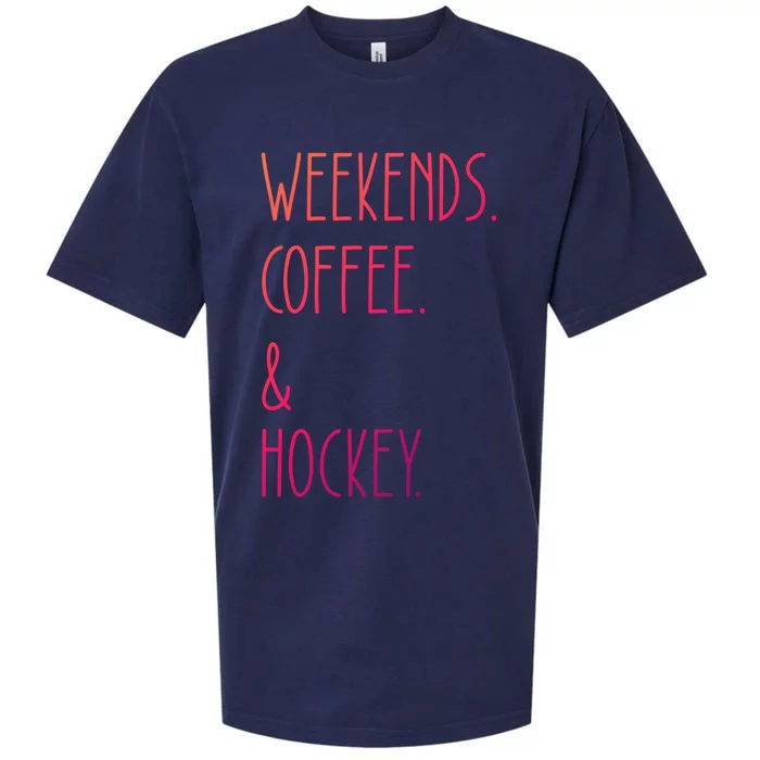 Weekends Coffee And Hockey Saying Hockey Lover Cool Gift Sueded Cloud Jersey T-Shirt