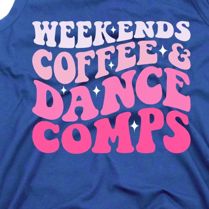 Weekends Coffee And Dance Comps Funny Groovy Dance Lover Tank Top