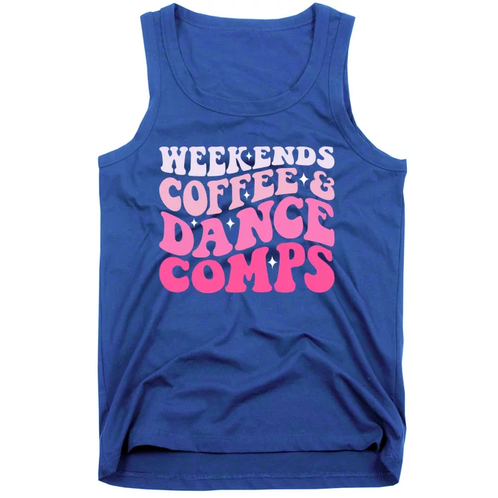 Weekends Coffee And Dance Comps Funny Groovy Dance Lover Tank Top