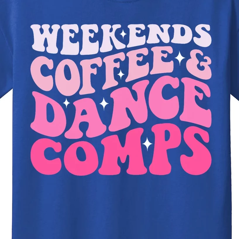 Weekends Coffee And Dance Comps Funny Groovy Dance Lover Kids T-Shirt